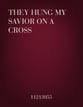 They Hung my Savior on a Cross SATB choral sheet music cover
